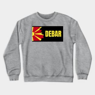 Debar City with North Macedonia Flag Design Crewneck Sweatshirt